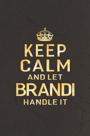 Cover of Keep Calm and Let Brandi Handle It