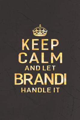 Book cover for Keep Calm and Let Brandi Handle It