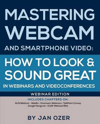Book cover for Mastering Webcam and Smartphone Video