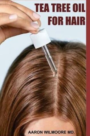 Cover of Tea Tree Oil for Hair