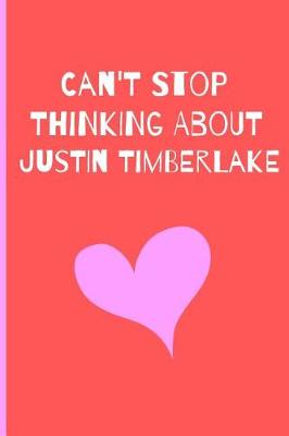 Book cover for I Can't Stop Thinking About Justin Timberlake