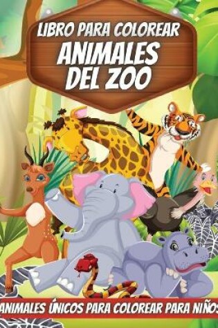 Cover of Libro Para Colorear Animales Del Zoo