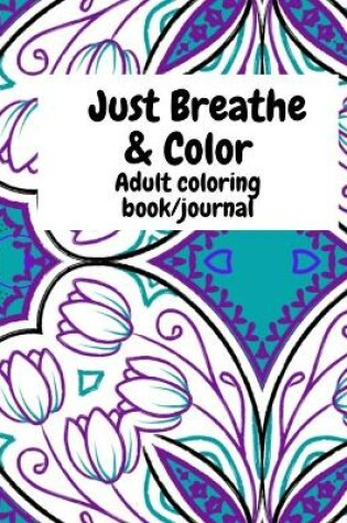 Cover of Just Breathe & Color