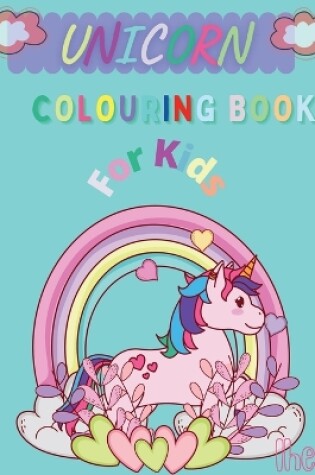 Cover of Unicorn Colouring Book for Kids