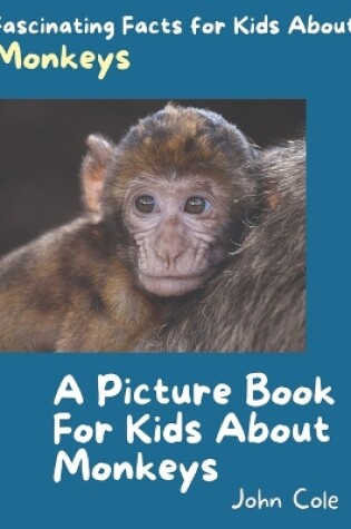 Cover of A Picture Book for Kids About Monkeys