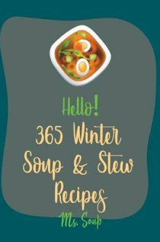 Cover of Hello! 365 Winter Soup & Stew Recipes