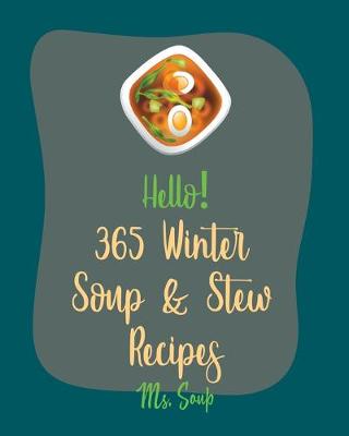 Cover of Hello! 365 Winter Soup & Stew Recipes