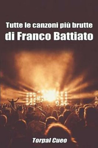 Cover of Tutte Le Canzoni Piu Brutte Di Franco Battiato