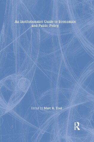 Cover of An Institutionalist Guide to Economics and Public Policy