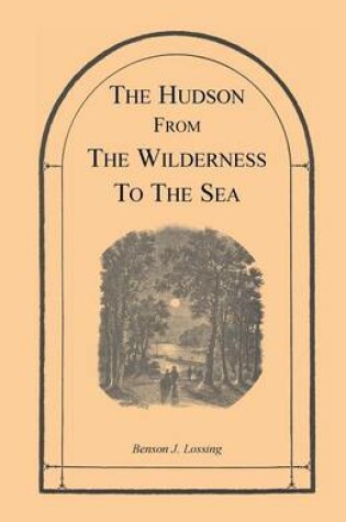 Cover of The Hudson from the Wilderness to the Sea