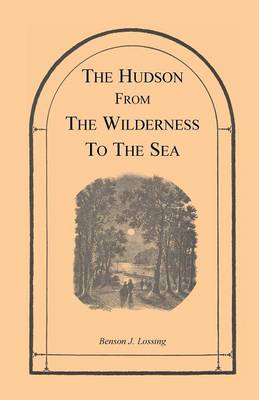 Book cover for The Hudson from the Wilderness to the Sea