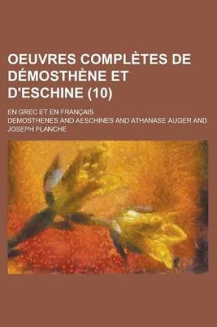Cover of Oeuvres Completes de Demosthene Et D'Eschine; En Grec Et En Francais (10 )