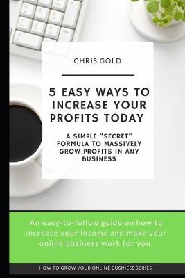 Book cover for 5 Easy Ways to Increase Your Profits Today