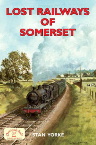 Cover of Lost Railways of Somerset