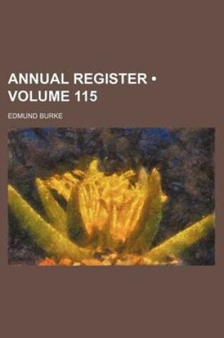 Cover of The Annual Register Volume 115