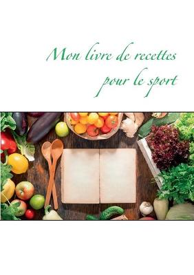 Book cover for Mon livre de recettes pour le sport