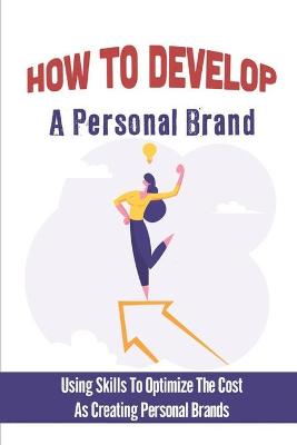 Cover of How To Develop A Personal Brand