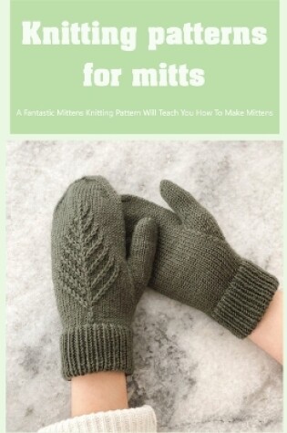 Cover of Knitting patterns for mitts