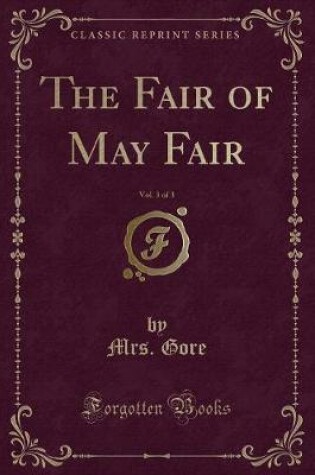 Cover of The Fair of May Fair, Vol. 3 of 3 (Classic Reprint)