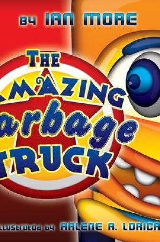 Cover of The Amazing Garbage Truck