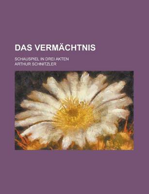 Book cover for Das Vermachtnis; Schauspiel in Drei Akten