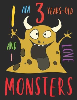 Book cover for I Am 3 Years-Old and I Love Monsters