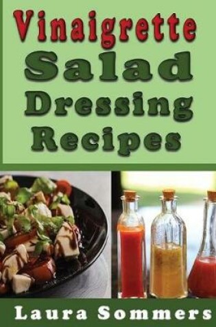 Cover of Vinaigrette Salad Dressing Recipes