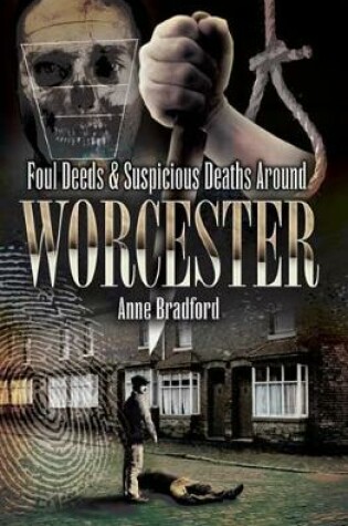 Cover of Foul Deeds & Suspicious Deaths Around Worcester