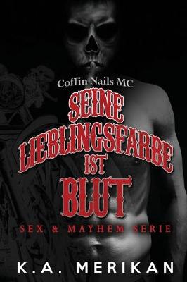 Book cover for Seine Lieblingsfarbe ist Blut - Coffin Nails MC