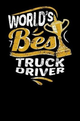 Cover of World's Best Truck Driver