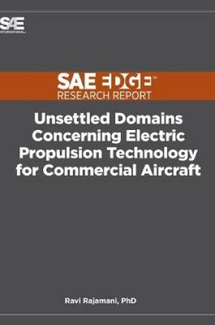 Cover of Unsettled Domains Concerning Electric Propulsion Technology for Commercial Aircraft