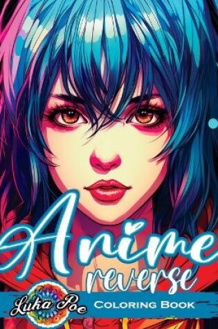 Cover of Reverse Coloring Book Anime