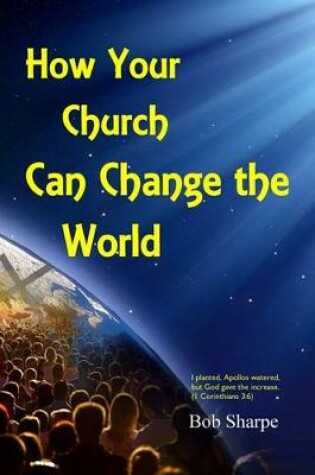 Cover of How Your Church Can Change the World