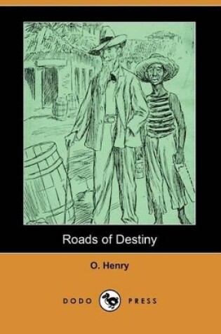 Cover of Roads of Destiny (Dodo Press)