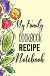 Book cover for My Family Cookbook Recipe Notebook