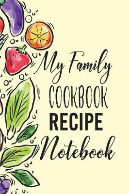 Cover of My Family Cookbook Recipe Notebook