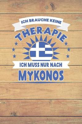 Book cover for Ich Brauche Keine Therapie Ich Muss Nur Nach Mykonos