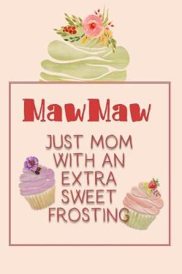 Book cover for Mawmaw Just Mom with an Extra Sweet Frosting