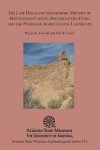 Book cover for The Late Holocene Geomorphic History of Montezuma Canyon, Southeastern Utah, and the Puebloan Agricultural Landscape