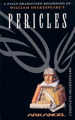 Book cover for The Complete Arkangel Shakepeare: Pericles