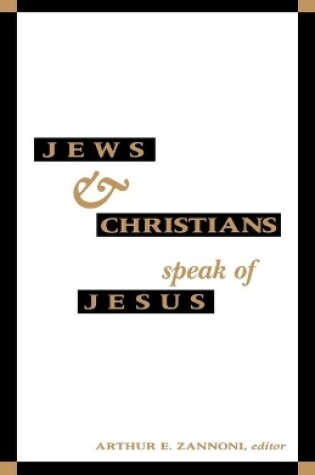 Cover of Jews and Christians Speak of Jesus