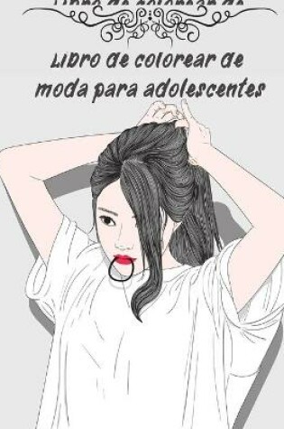 Cover of Libro de colorear de moda para adolescentes