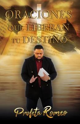 Cover of Oraciones que liberan tu destino
