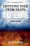 Book cover for Crossing Over from Death to Life