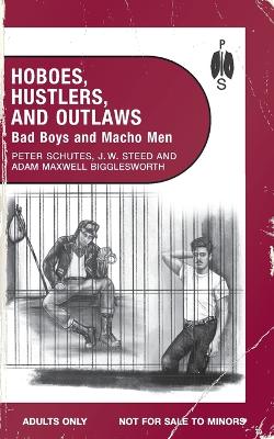 Book cover for Hoboes, Hustlers, and Outlaws - Bad Boys and Macho Men