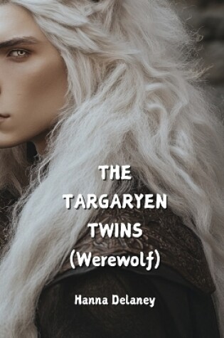 Cover of THE TARGARYEN TWINS (Werewolf)