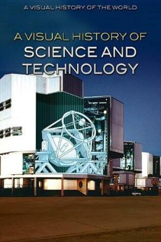 Cover of A Visual History of Science and Technology