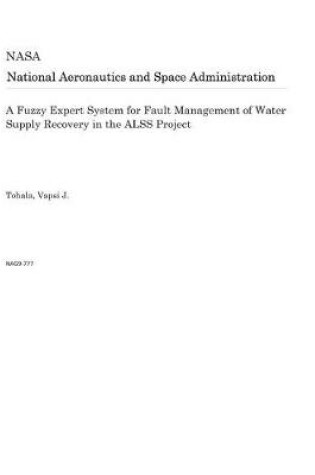 Cover of A Fuzzy Expert System for Fault Management of Water Supply Recovery in the Alss Project