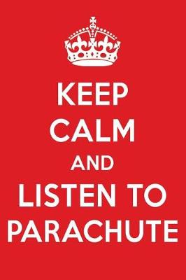 Book cover for Keep Calm and Listen to Parachute