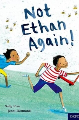 Cover of Oxford Reading Tree Story Sparks: Oxford Level 7: Not Ethan Again!